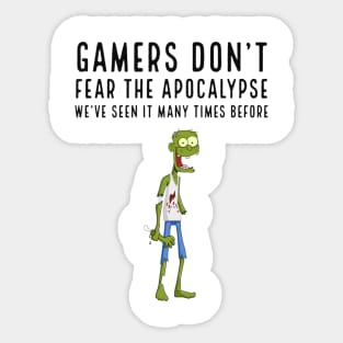 Gamers don't fear the apocalypse Sticker